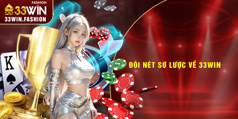 Đôi nét sơ lược về 33win