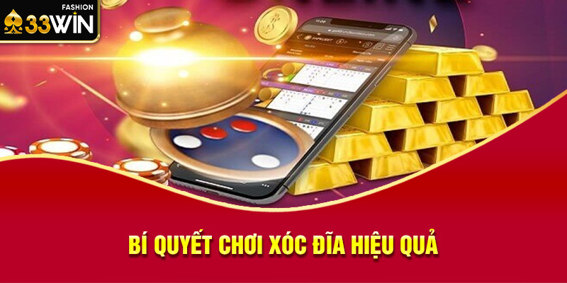 Bí quyết chơi xóc đĩa hiệu quả