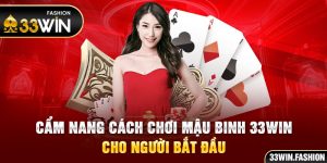 cách chơi mậu binh 33win