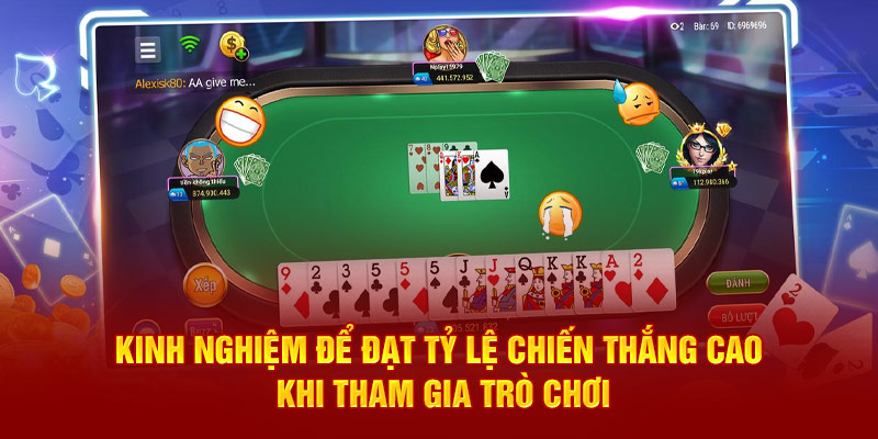 Kinh nghiệm để đạt tỷ lệ chiến thắng cao khi tham gia trò chơi