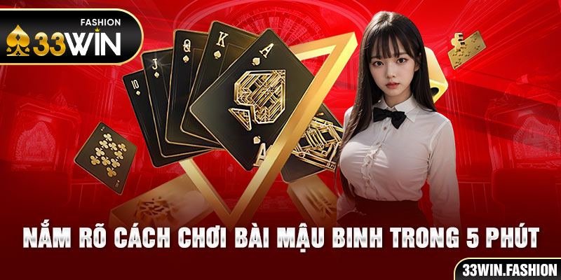 Nắm rõ cách chơi bài mậu binh trong 5 phút