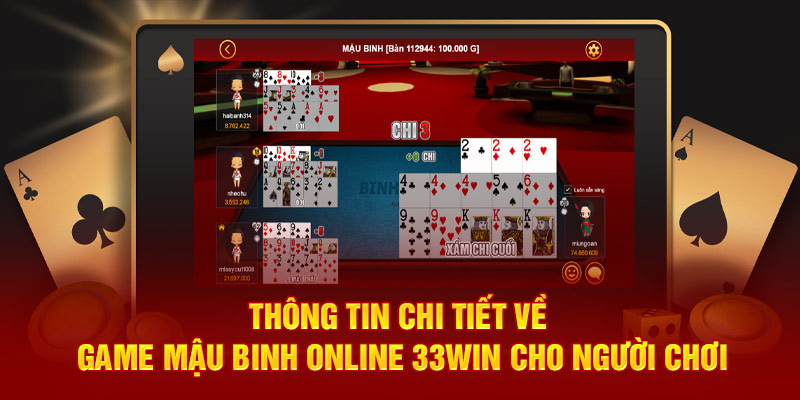 Thông tin chi tiết về Game Mậu Binh Online 33win cho người chơi