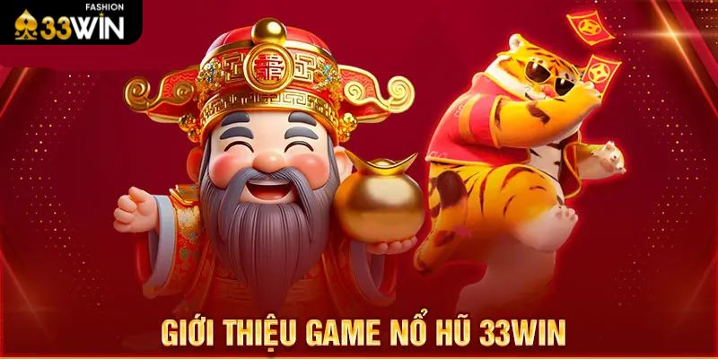 Nhiều tựa game nổ hũ 33win khác nhau để người chơi thử sức